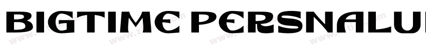 Bigtime PersnalUbse字体转换
